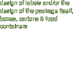 design of labels and/or the